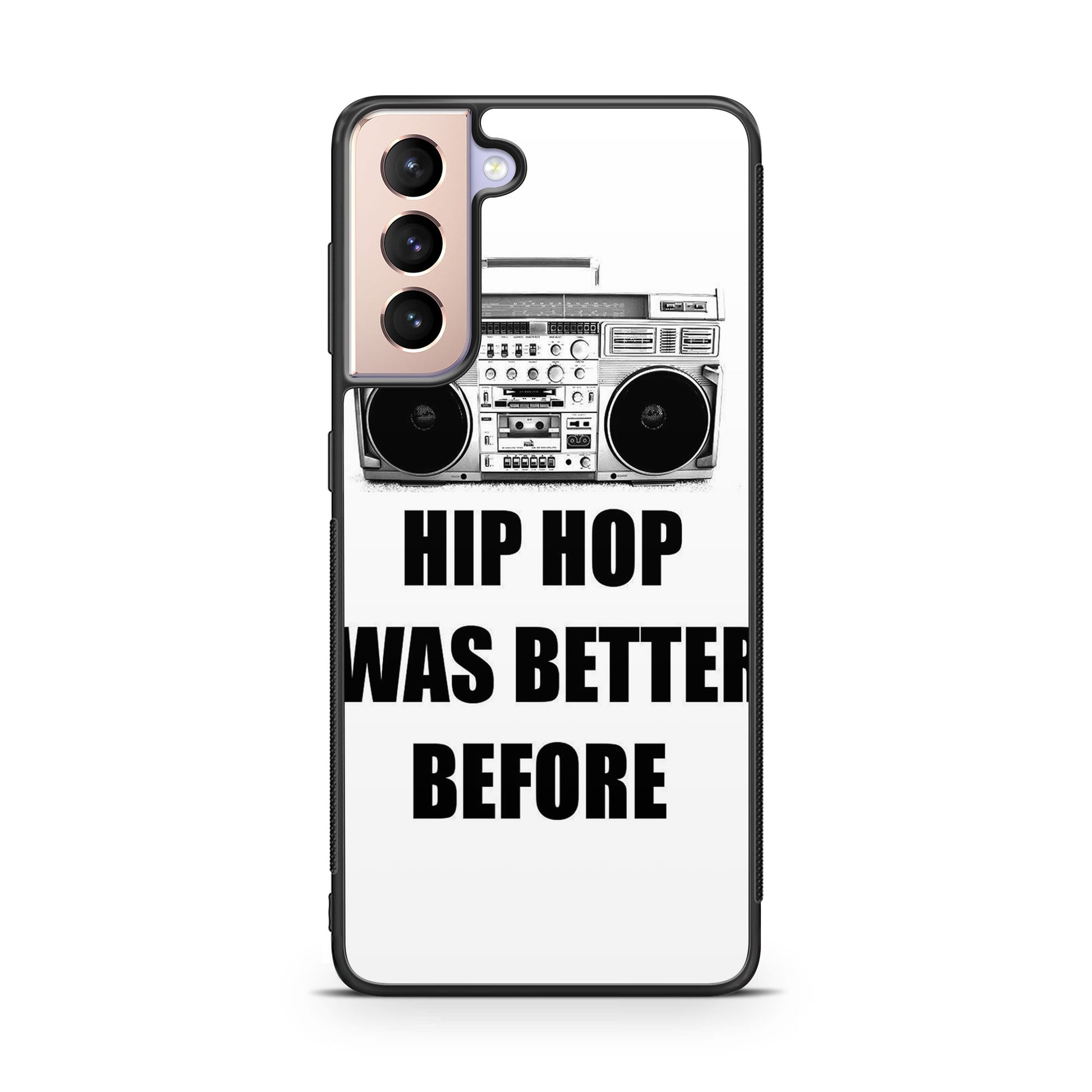 Hip Hop Was Better Before Galaxy S21 / S21 Plus / S21 FE 5G Case