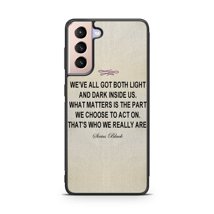 Sirius Black Quote Galaxy S21 / S21 Plus / S21 FE 5G Case