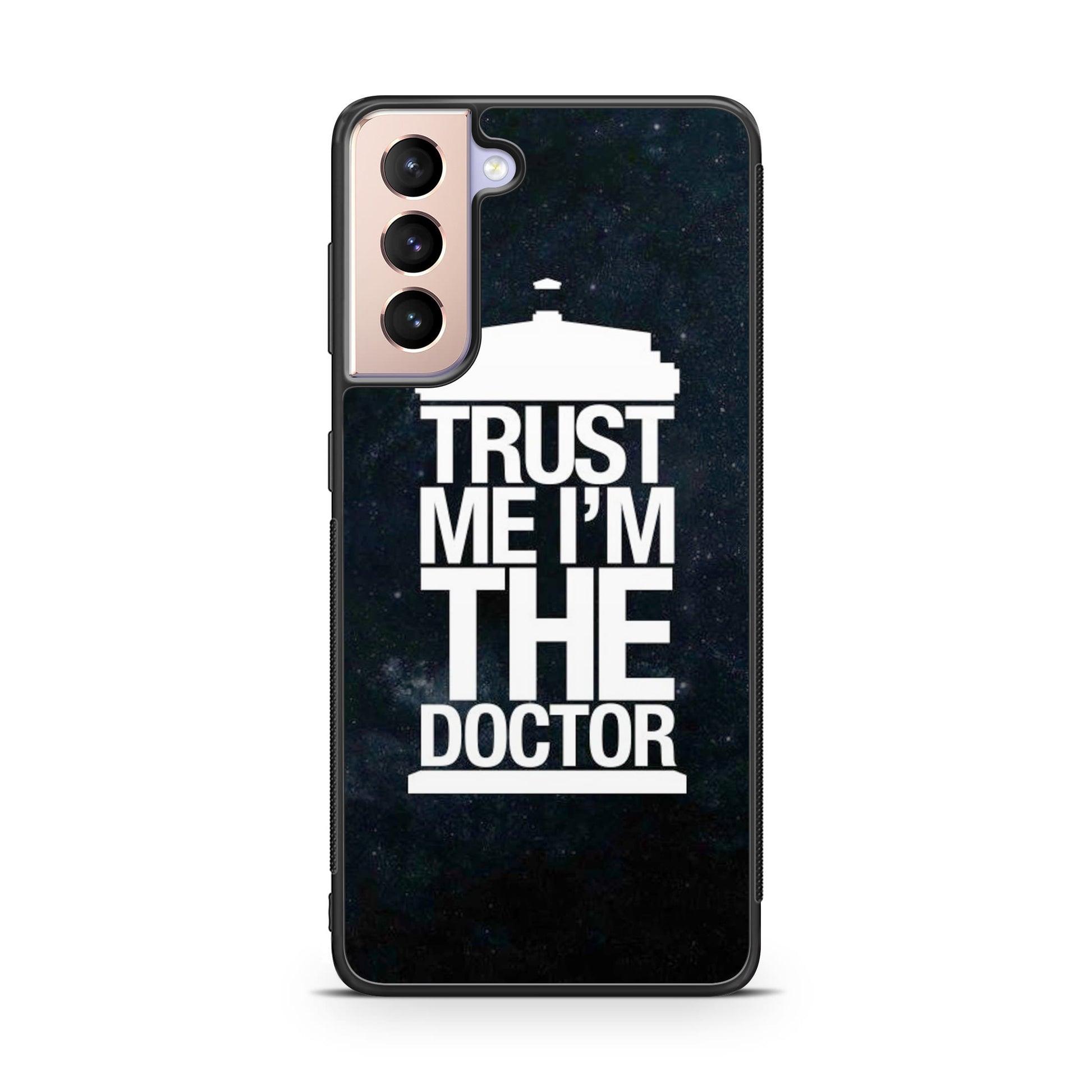 Trust Me I Am Doctor Galaxy S21 / S21 Plus / S21 FE 5G Case