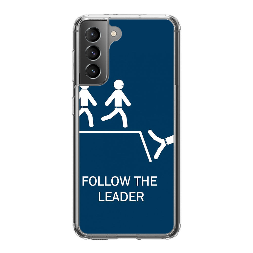 Follow The Leader Galaxy S21 / S21 Plus / S21 FE 5G Case