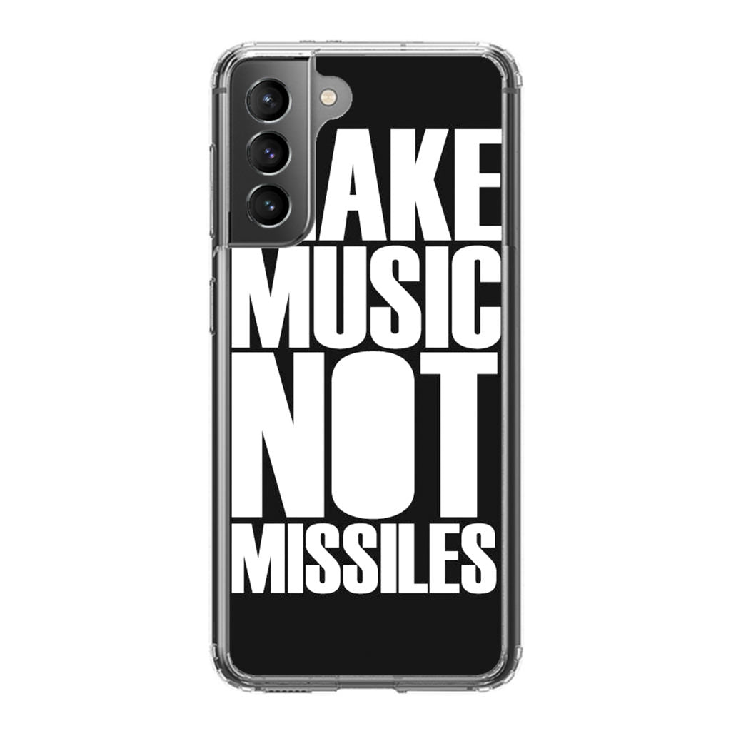 Make Music Not Missiles Galaxy S21 / S21 Plus / S21 FE 5G Case