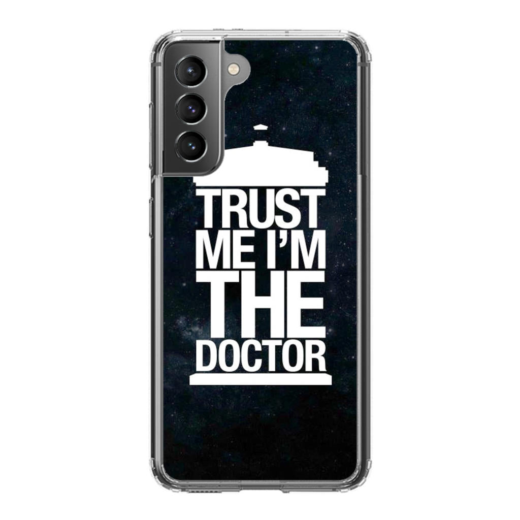 Trust Me I Am Doctor Galaxy S21 / S21 Plus / S21 FE 5G Case