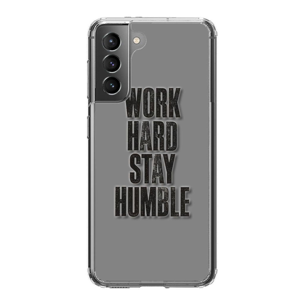 Work Hard Stay Humble Galaxy S21 / S21 Plus / S21 FE 5G Case