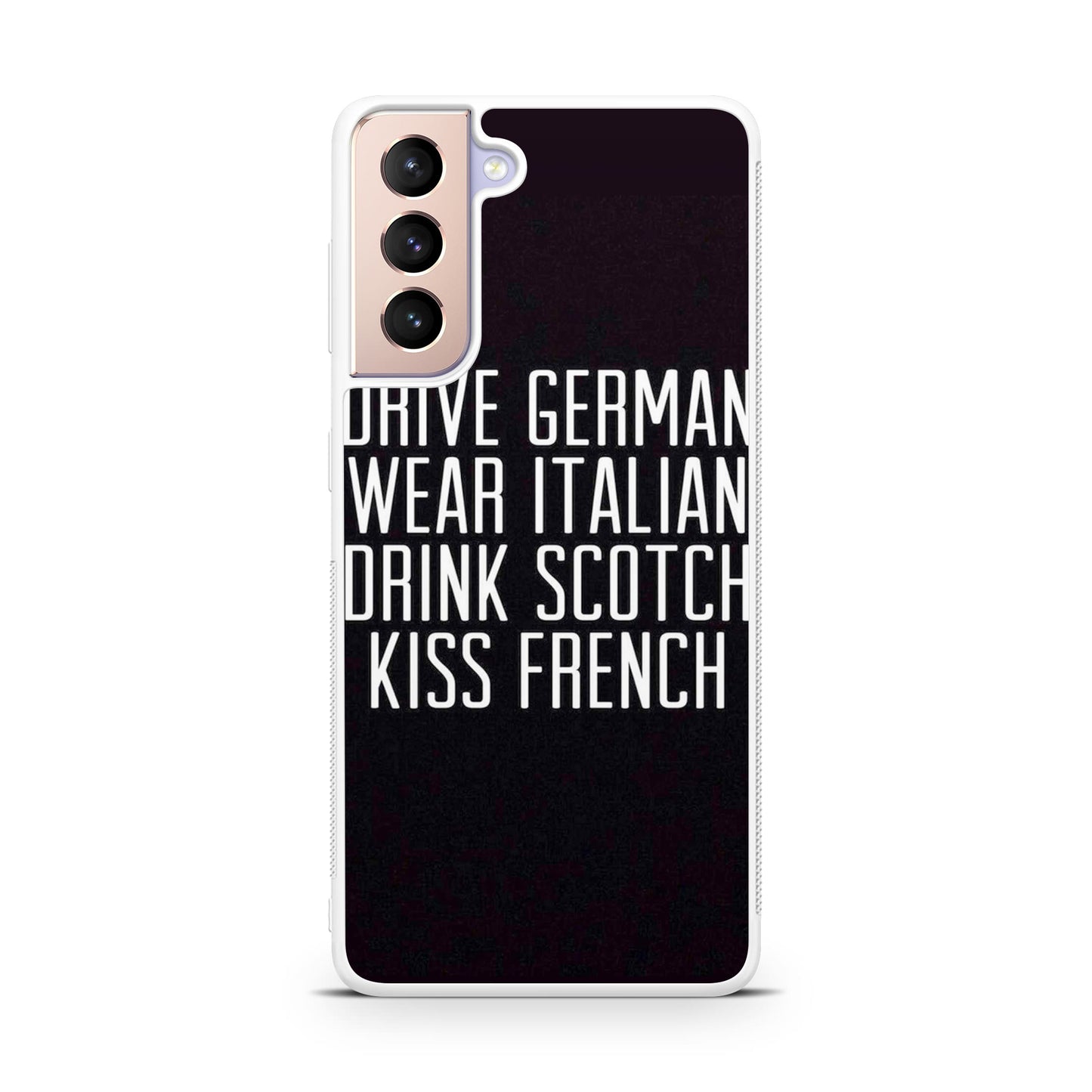 Drive German Wear Italian Drink Scotch Kiss French Galaxy S21 / S21 Plus / S21 FE 5G Case