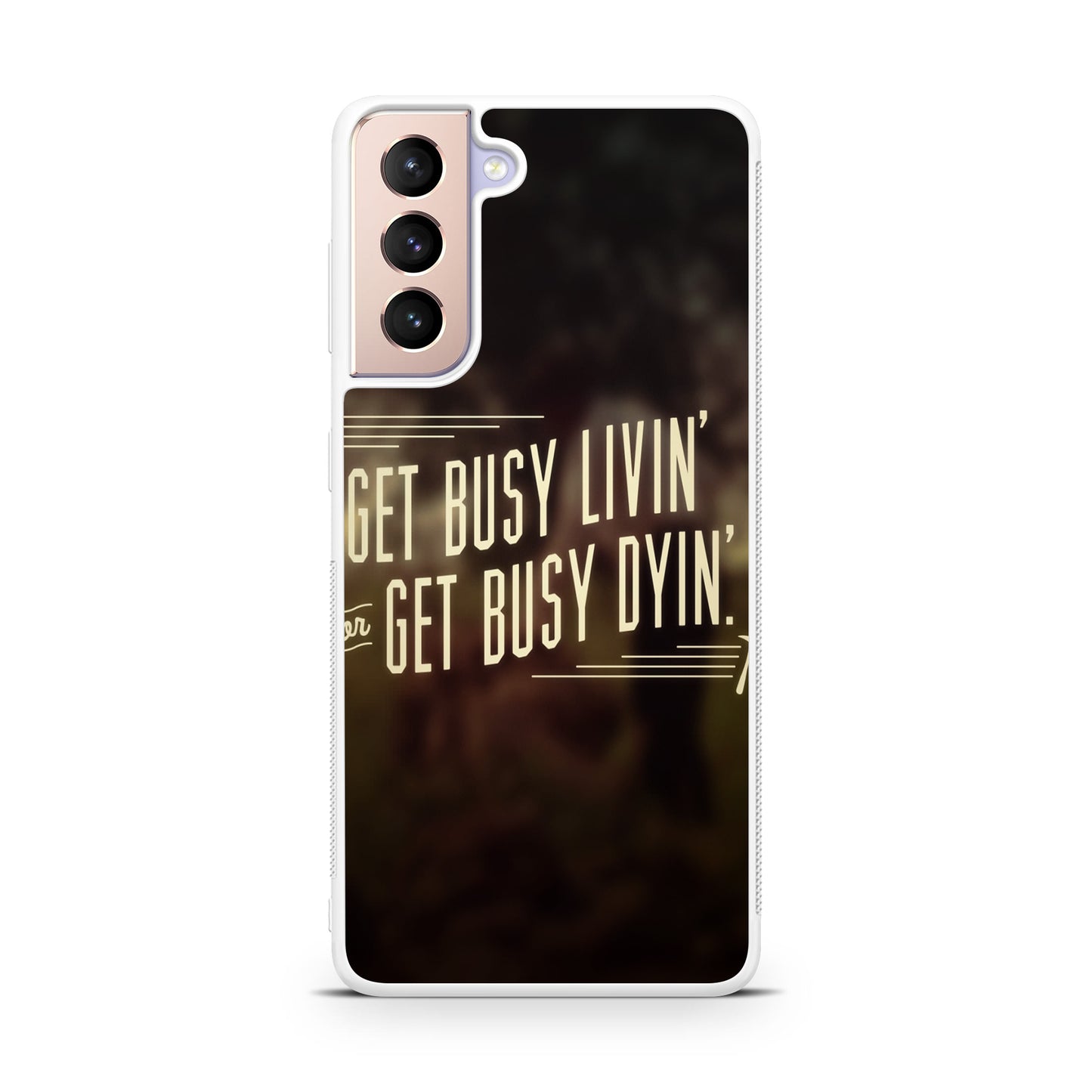 Get Living or Get Dying Galaxy S21 / S21 Plus / S21 FE 5G Case