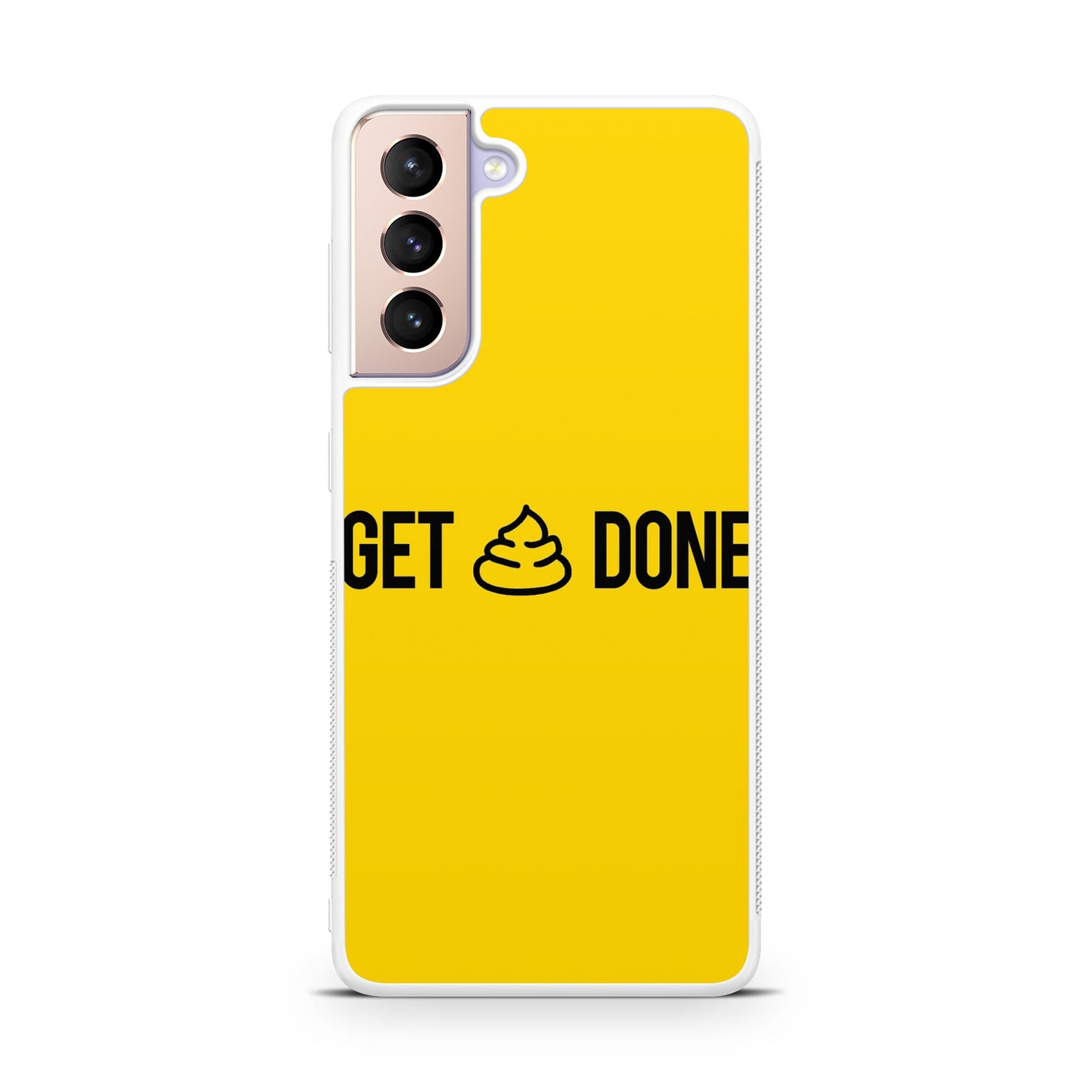 Get Shit Done Galaxy S21 / S21 Plus / S21 FE 5G Case