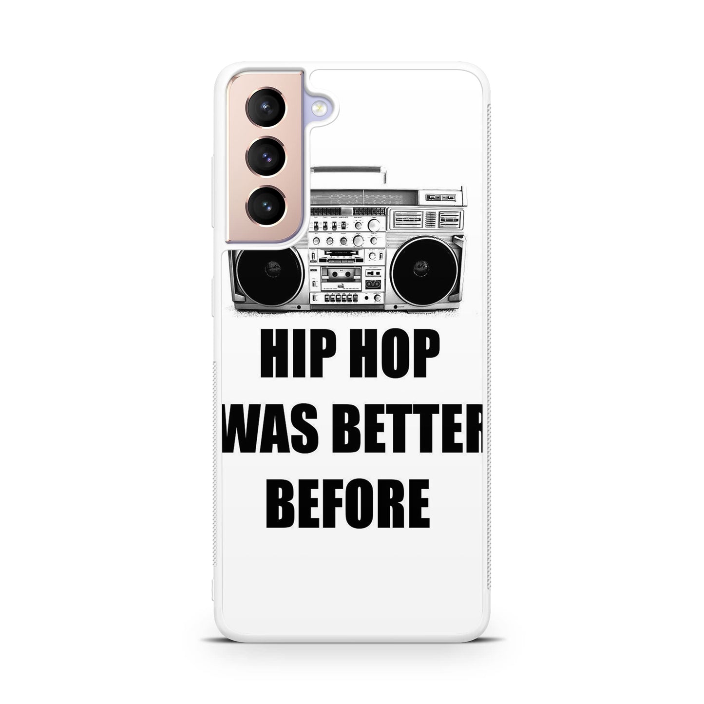 Hip Hop Was Better Before Galaxy S21 / S21 Plus / S21 FE 5G Case