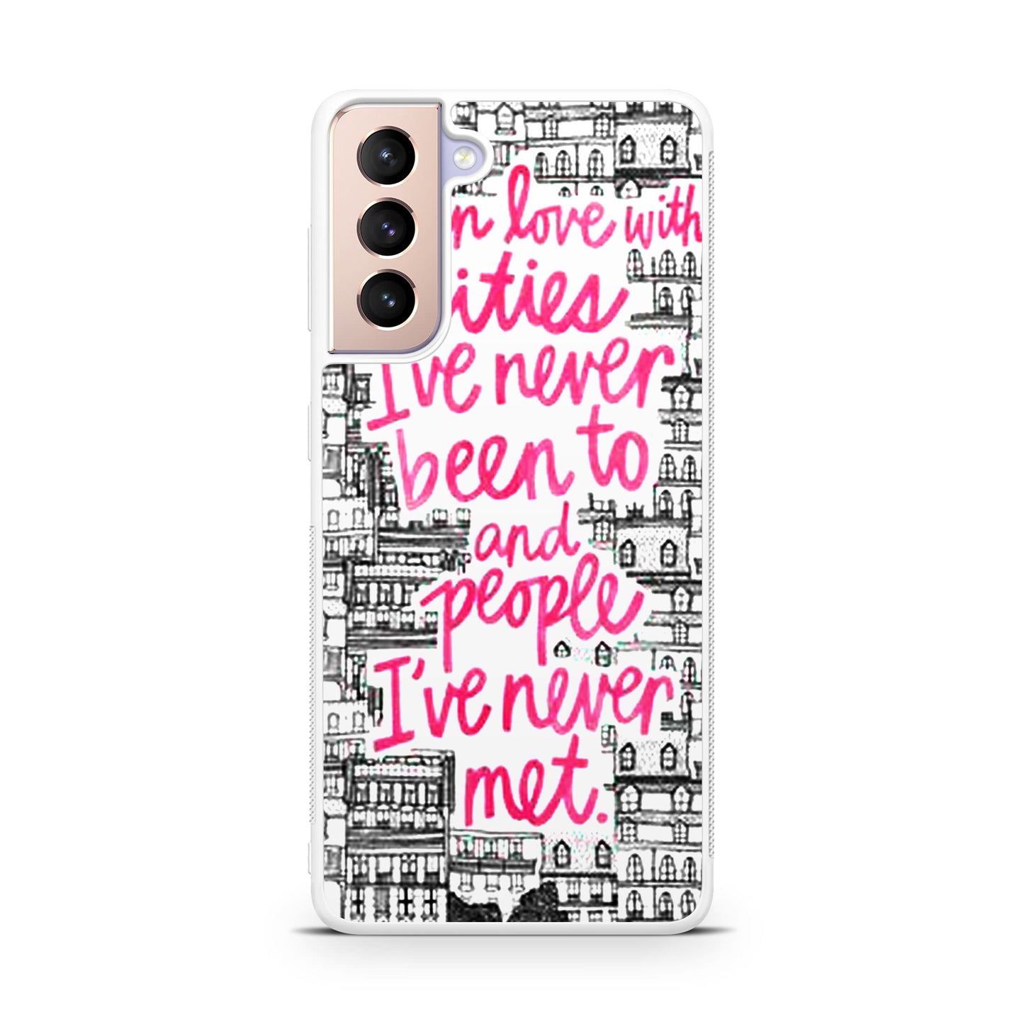 John Green Quotes I'm in Love With Cities Galaxy S21 / S21 Plus / S21 FE 5G Case