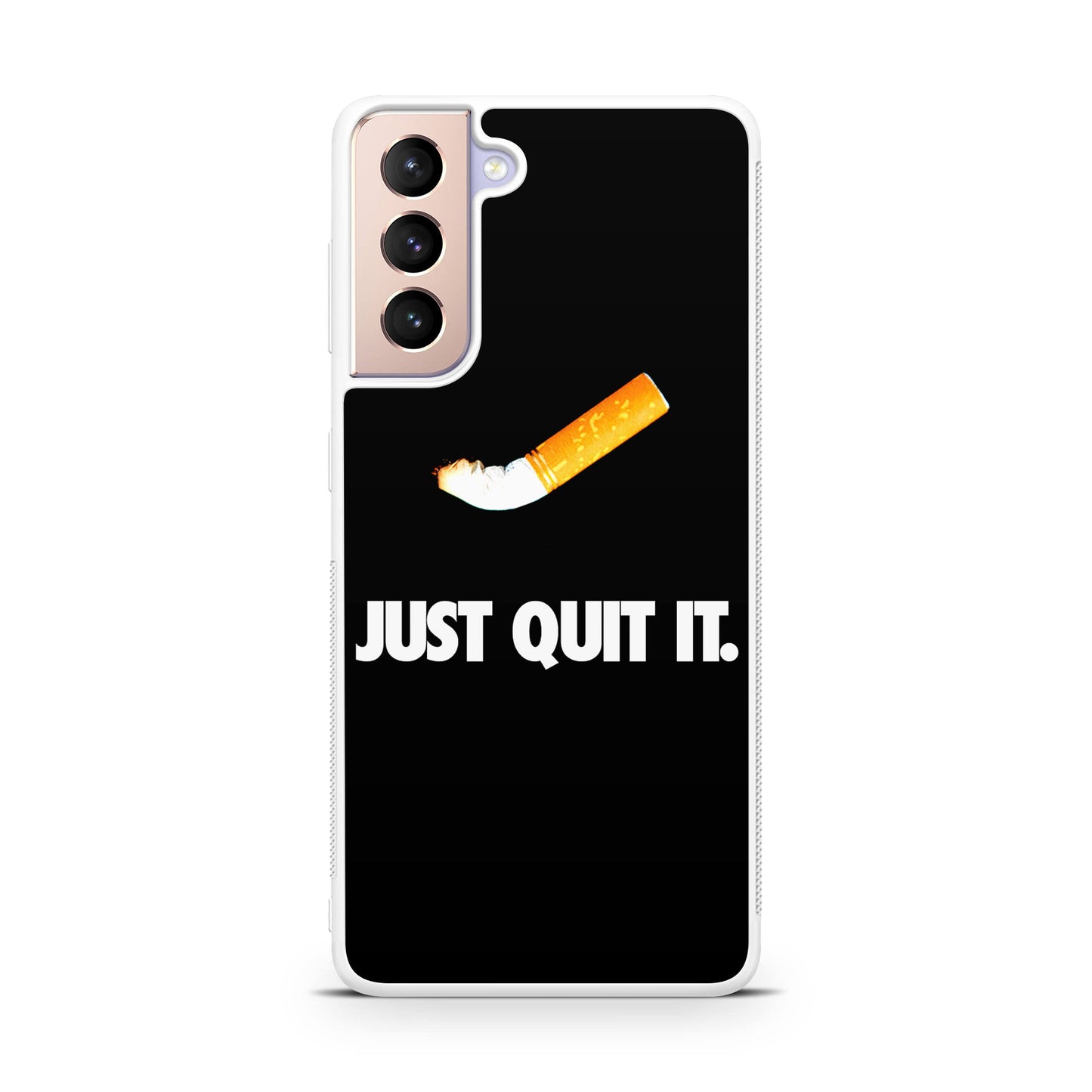 Just Quit Smoking Galaxy S21 / S21 Plus / S21 FE 5G Case