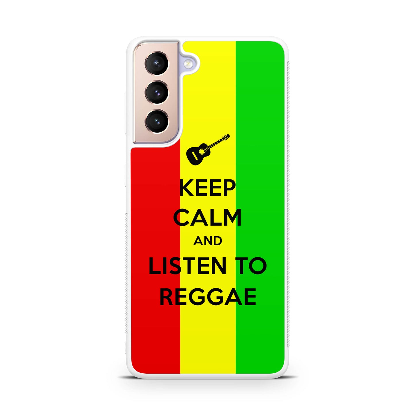 Keep Calm and Listen to Reggae Galaxy S21 / S21 Plus / S21 FE 5G Case