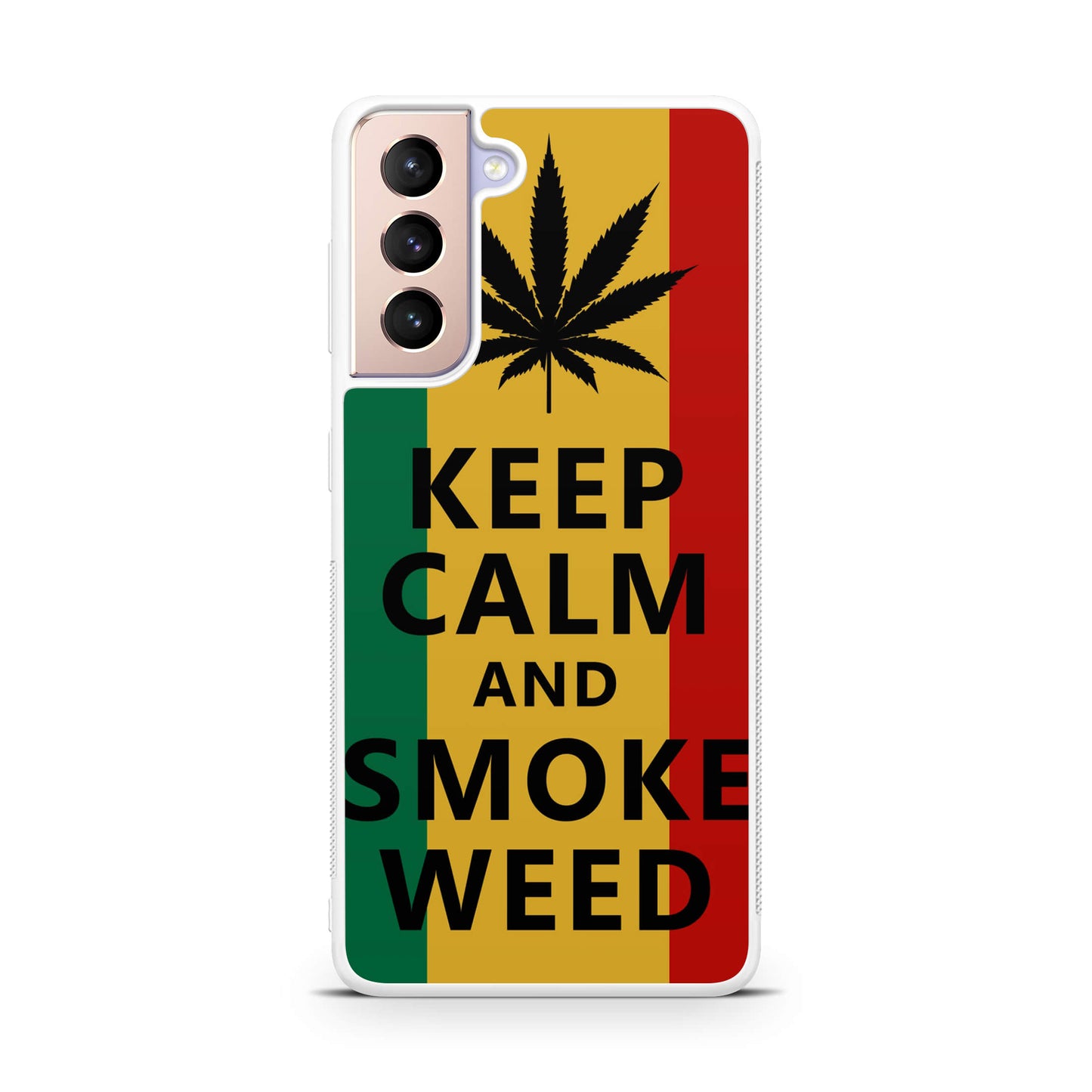 Keep Calm And Smoke Weed Galaxy S21 / S21 Plus / S21 FE 5G Case