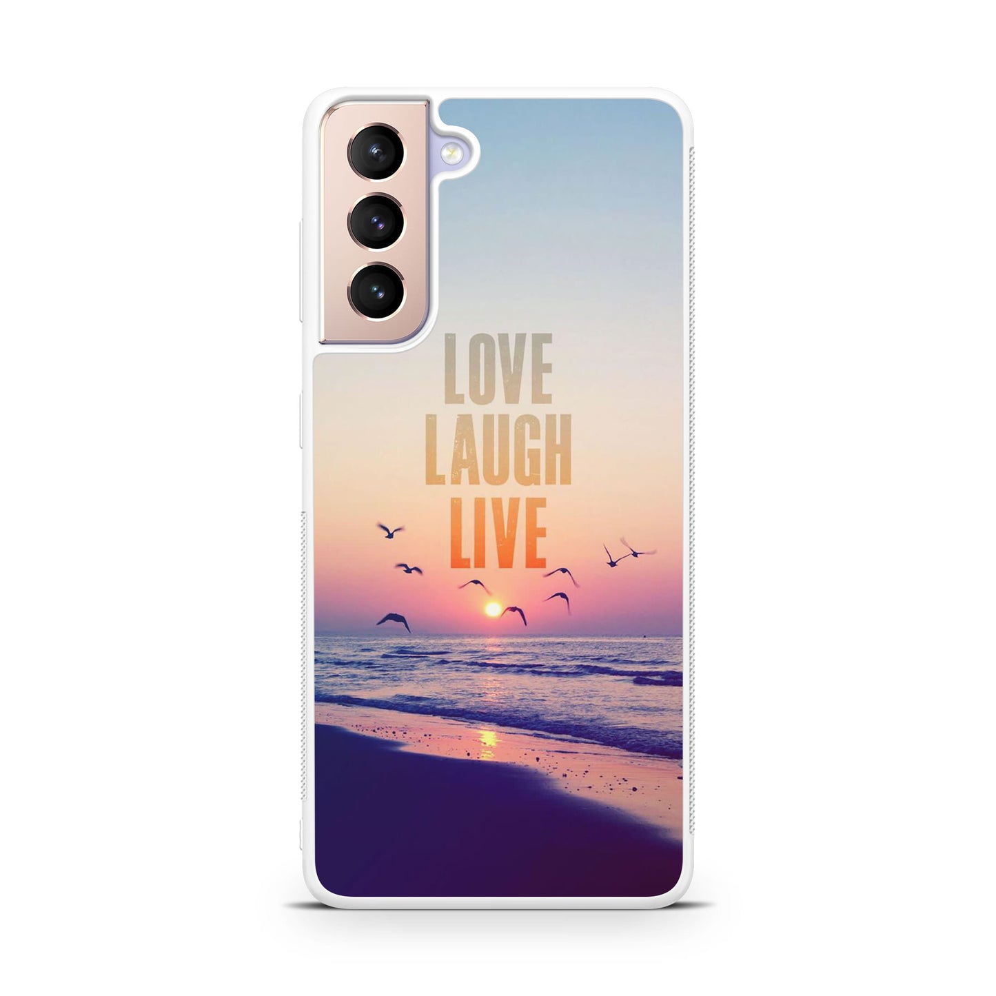 Love Laugh Live Galaxy S21 / S21 Plus / S21 FE 5G Case