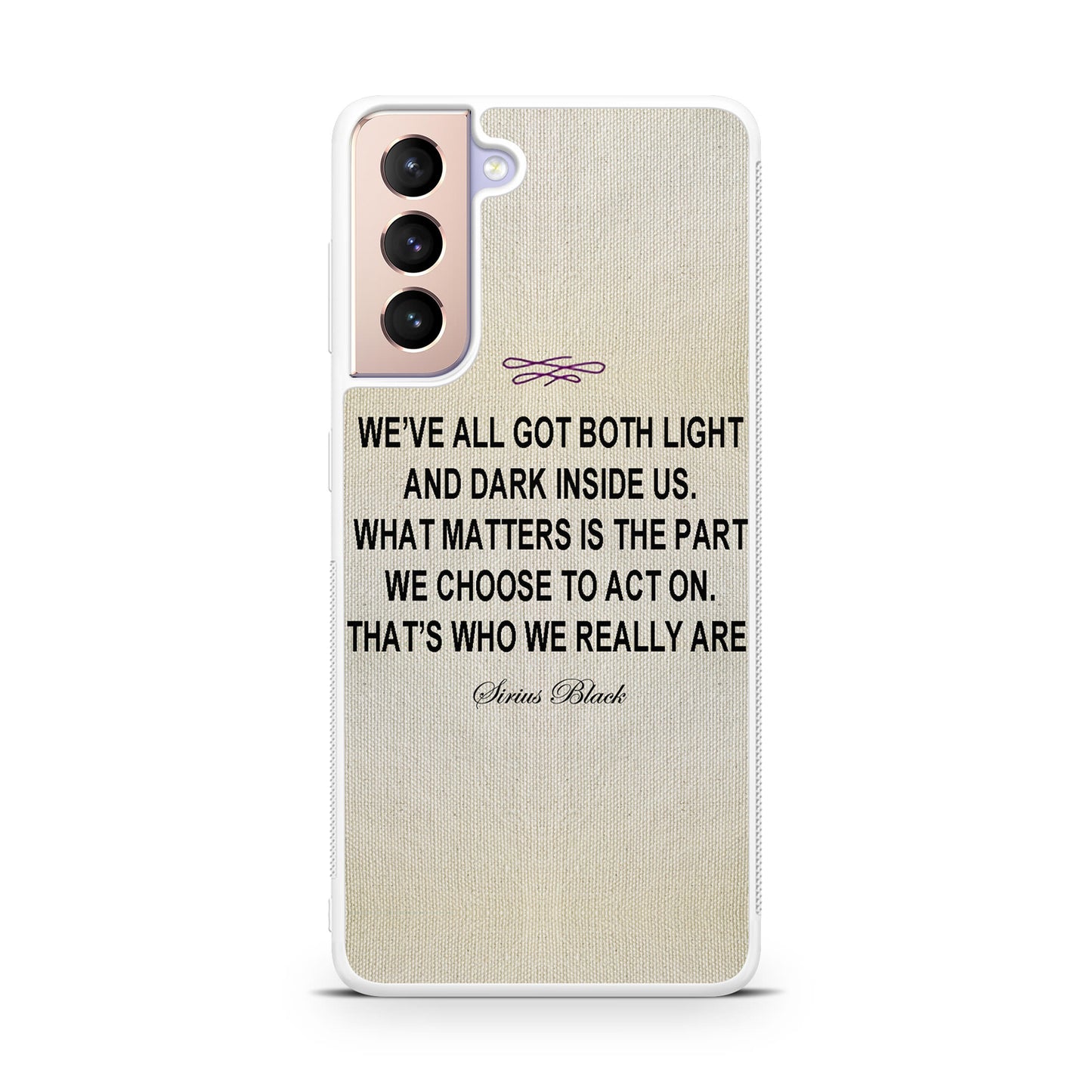 Sirius Black Quote Galaxy S21 / S21 Plus / S21 FE 5G Case