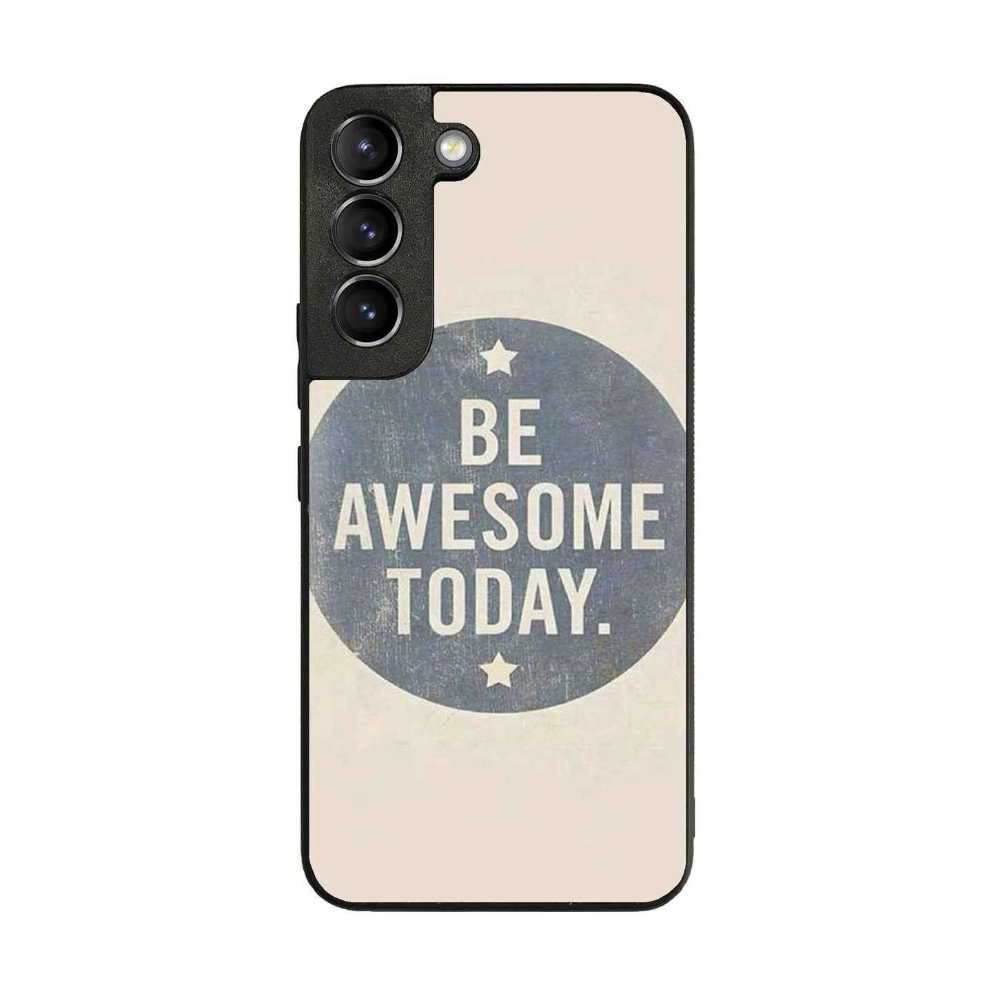 Be Awesome Today Quotes Galaxy S22 / S22 Plus Case