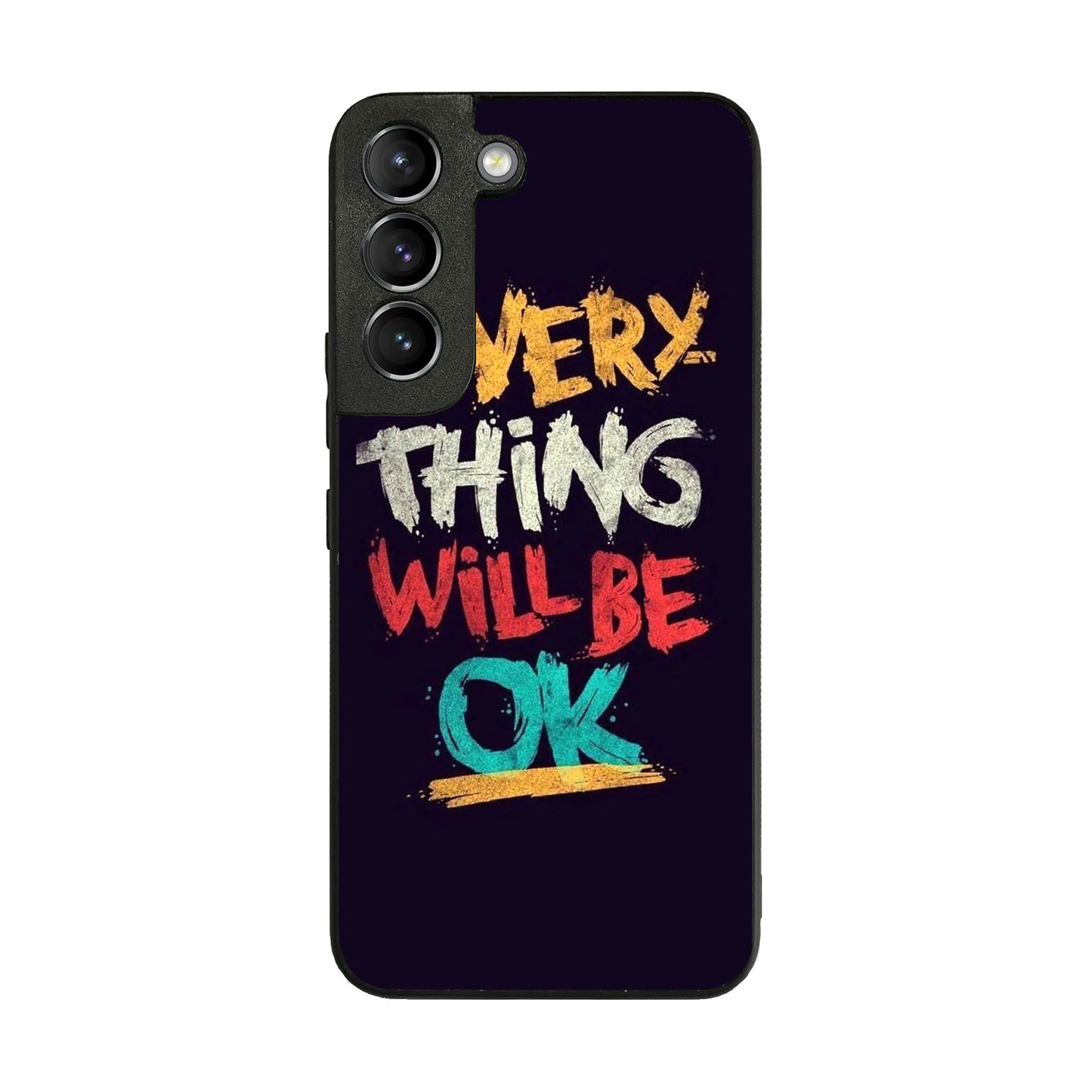 Everything Will Be Ok Galaxy S22 / S22 Plus Case