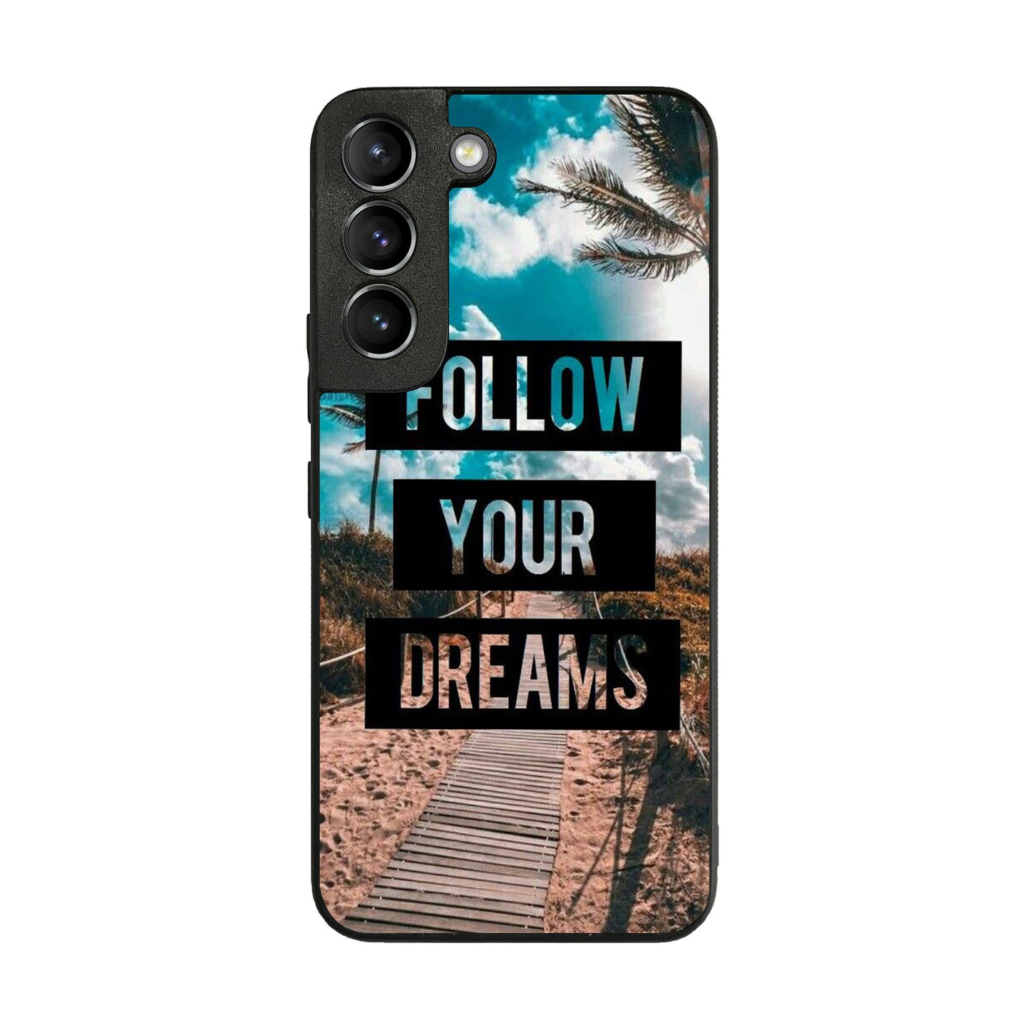 Follow Your Dream Galaxy S22 / S22 Plus Case