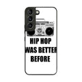 Hip Hop Was Better Before Galaxy S22 / S22 Plus Case