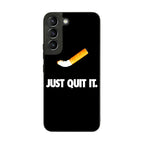 Just Quit Smoking Galaxy S22 / S22 Plus Case