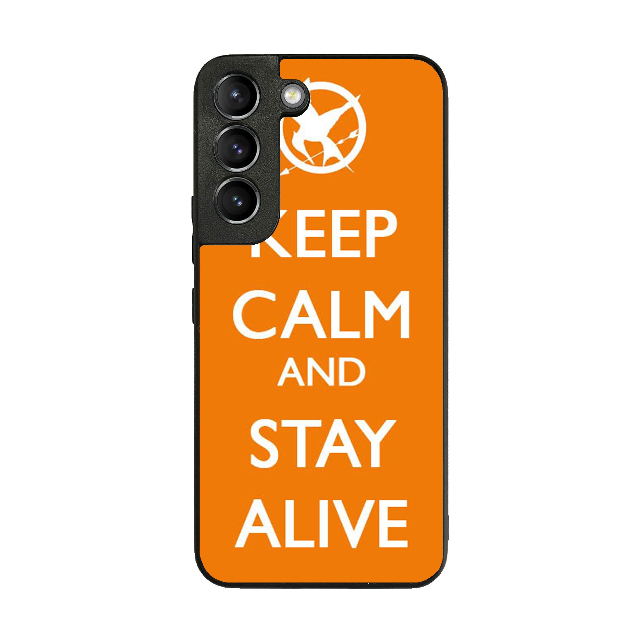 Keep Calm and Stay Alive Galaxy S22 / S22 Plus Case
