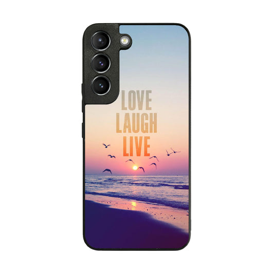 Love Laugh Live Galaxy S22 / S22 Plus Case