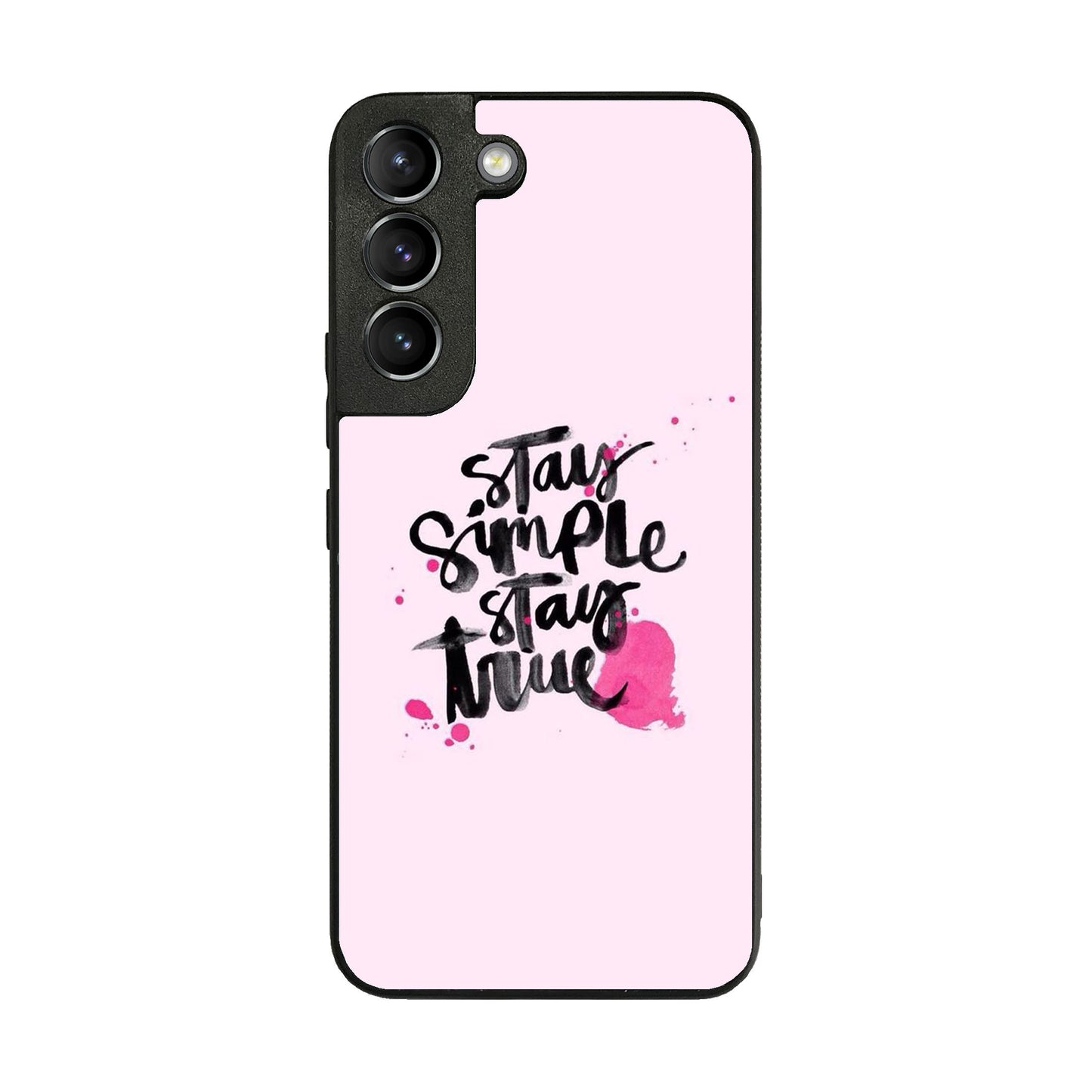 Stay Simple Stay True Galaxy S22 / S22 Plus Case