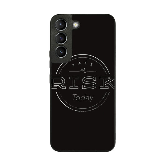 Take A Risk Galaxy S22 / S22 Plus Case