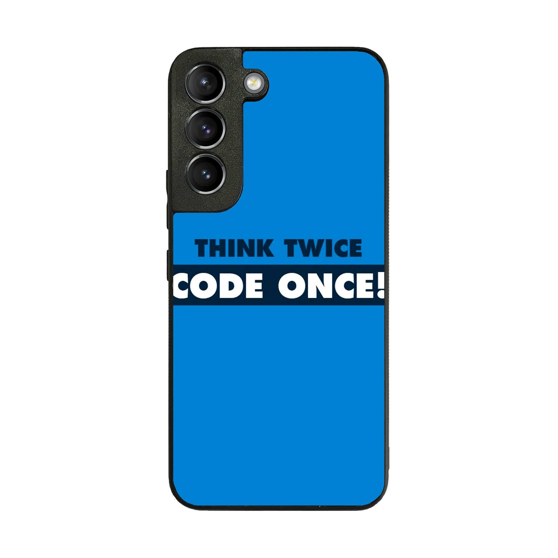 Think Twice Code Once Galaxy S22 / S22 Plus Case