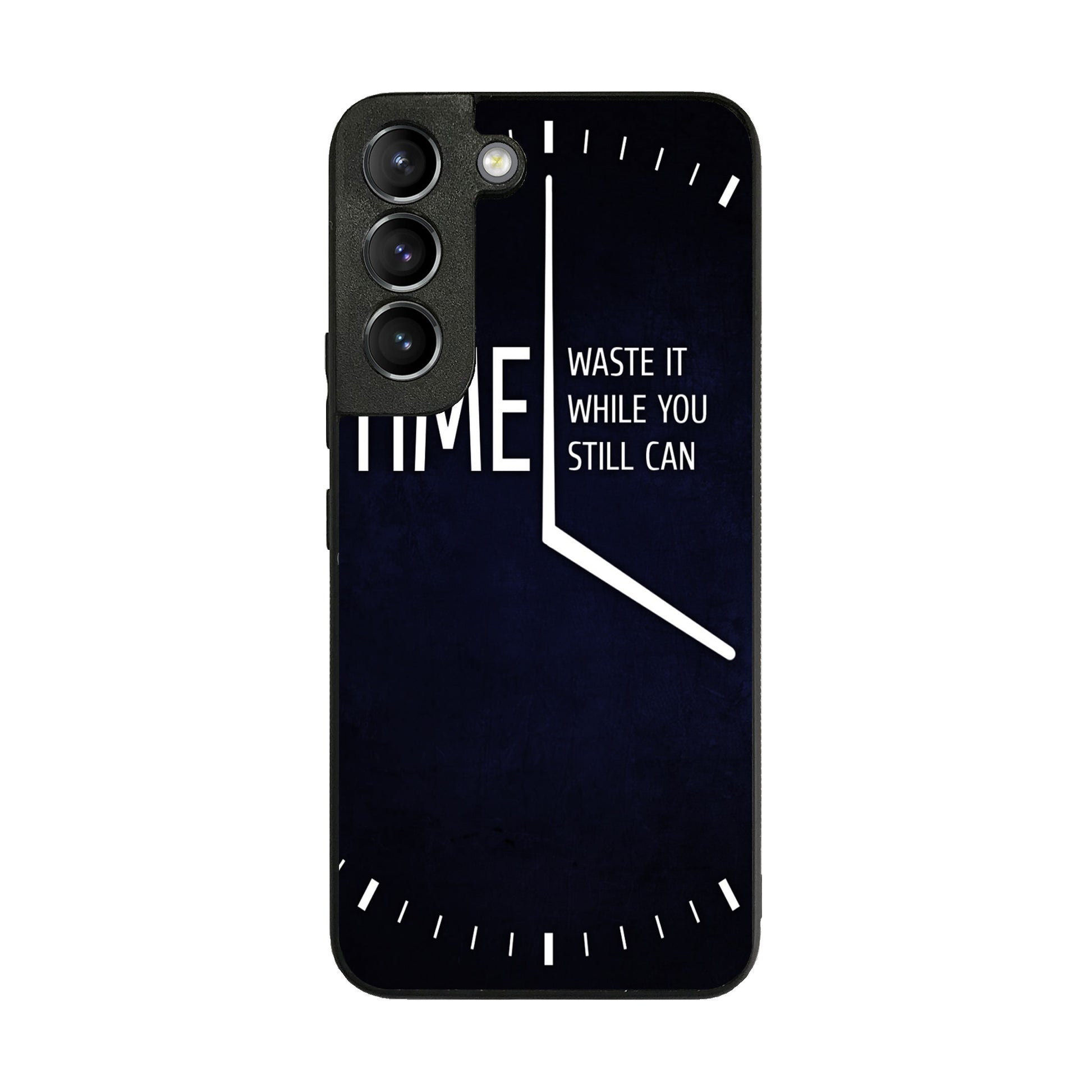 Time Waste It While You Still Can Galaxy S22 / S22 Plus Case