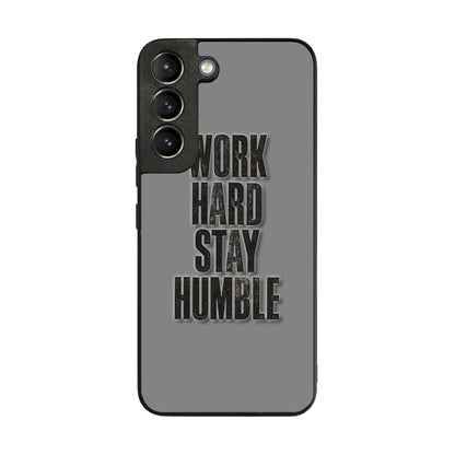 Work Hard Stay Humble Galaxy S22 / S22 Plus Case