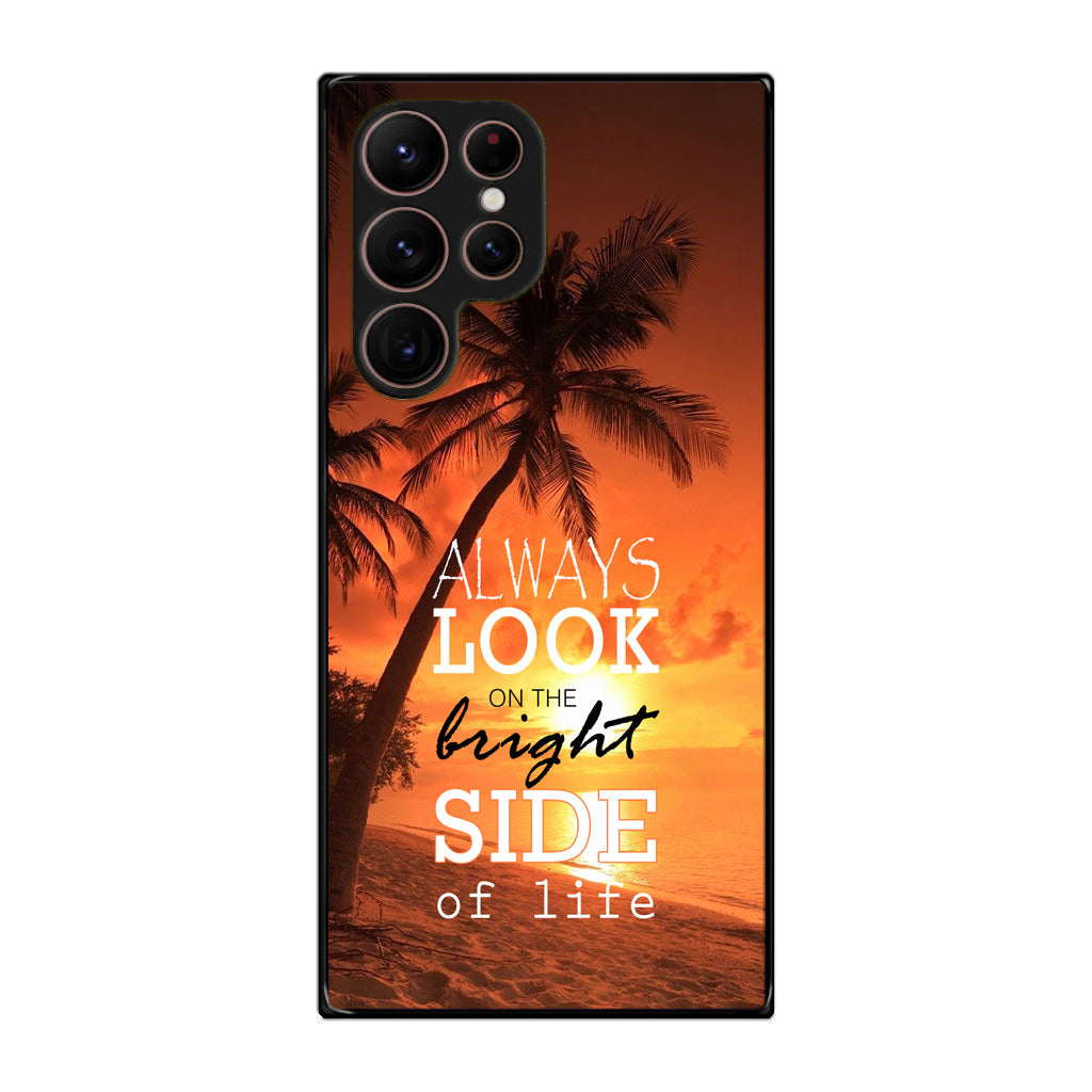 Always Look Bright Side of Life Galaxy S22 Ultra 5G Case
