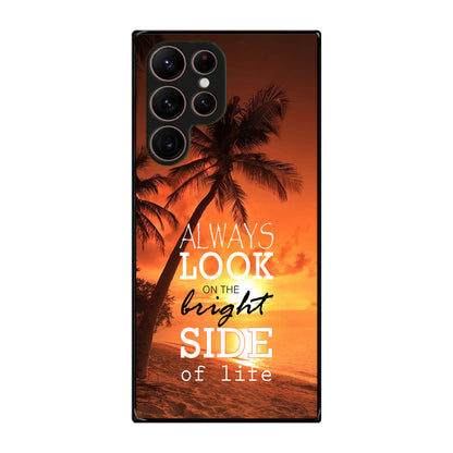 Always Look Bright Side of Life Galaxy S22 Ultra 5G Case