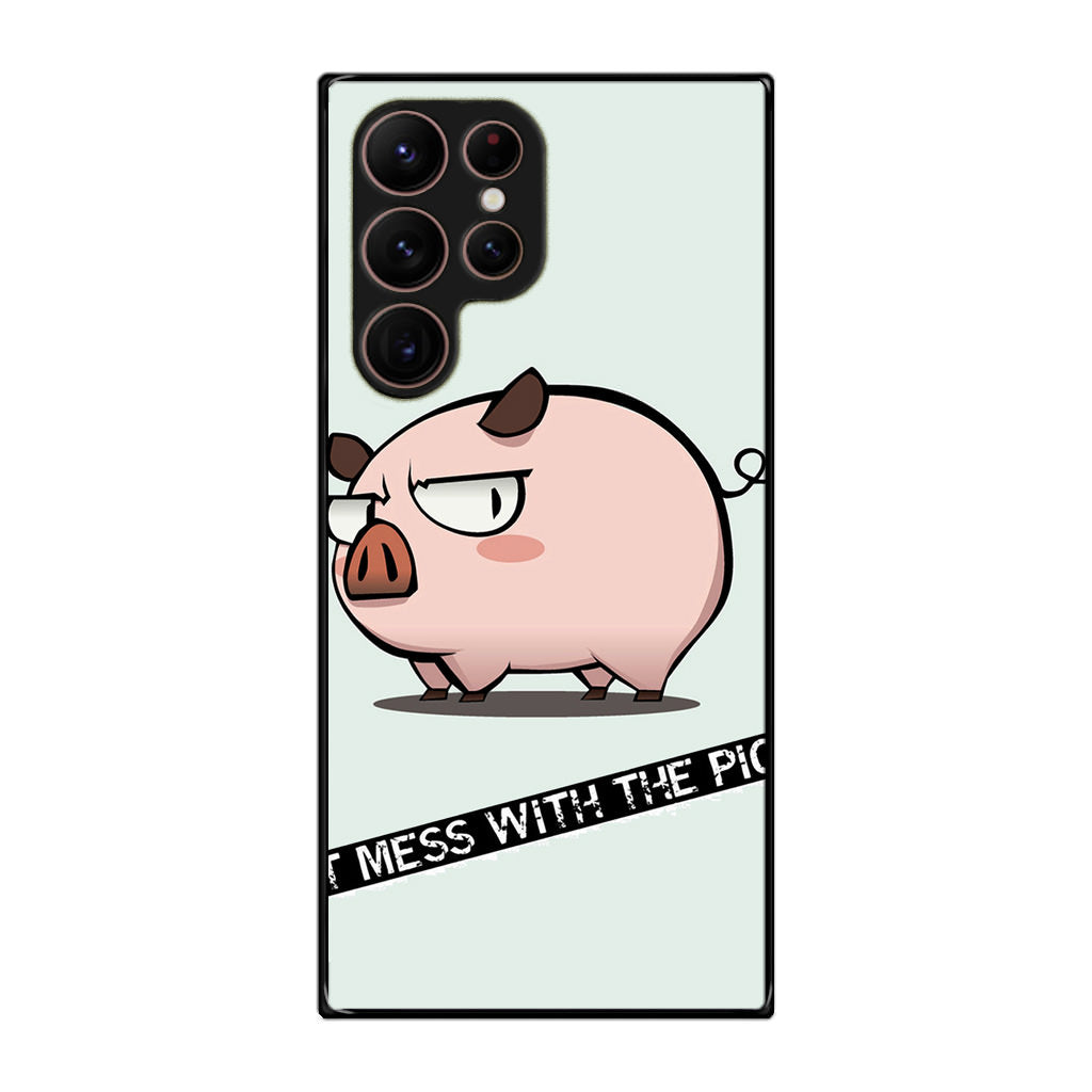 Dont Mess With The Pig Galaxy S22 Ultra 5G Case