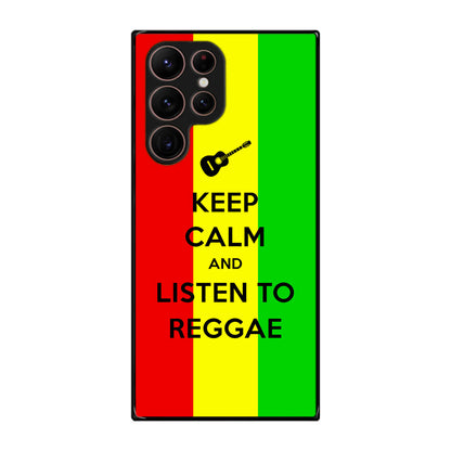 Keep Calm and Listen to Reggae Galaxy S22 Ultra 5G Case