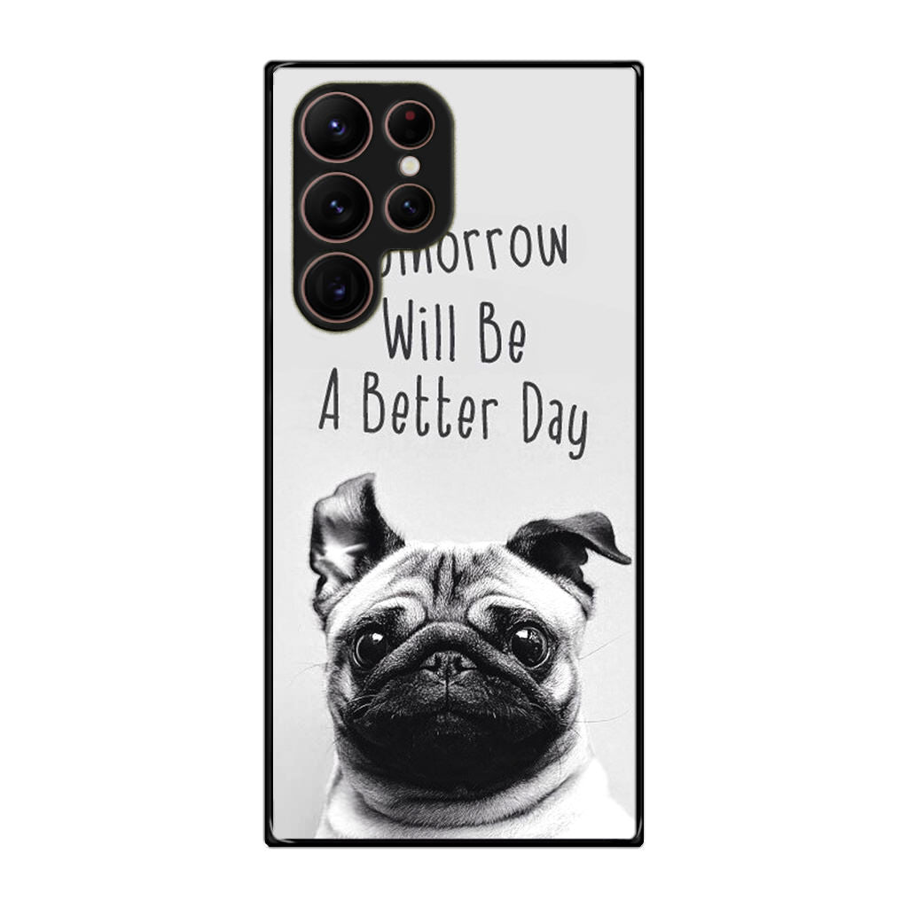 Tomorrow Will Be A Better Day Galaxy S22 Ultra 5G Case