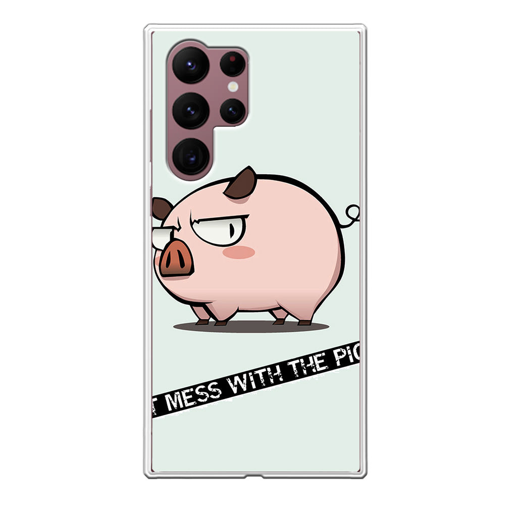 Dont Mess With The Pig Galaxy S22 Ultra 5G Case