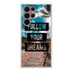 Follow Your Dream Galaxy S22 Ultra 5G Case