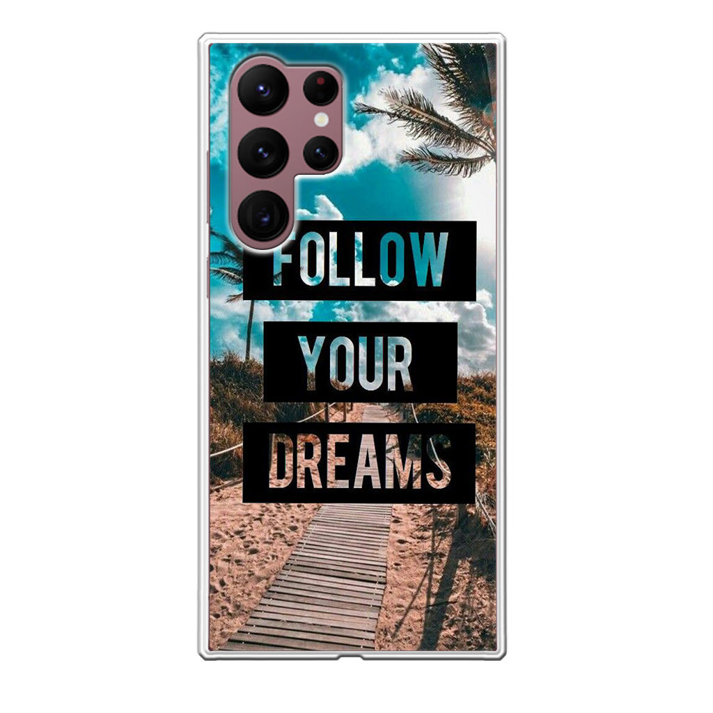 Follow Your Dream Galaxy S22 Ultra 5G Case