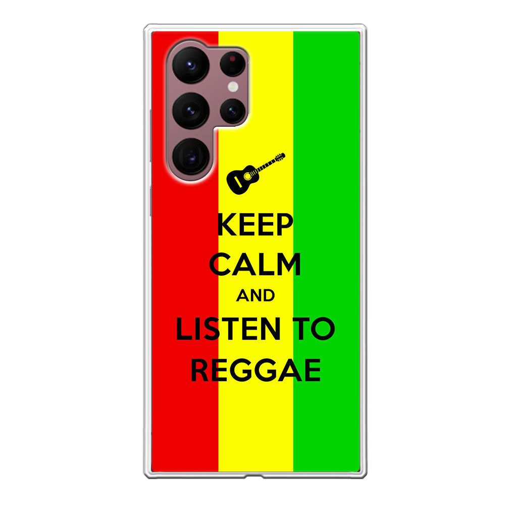 Keep Calm and Listen to Reggae Galaxy S22 Ultra 5G Case