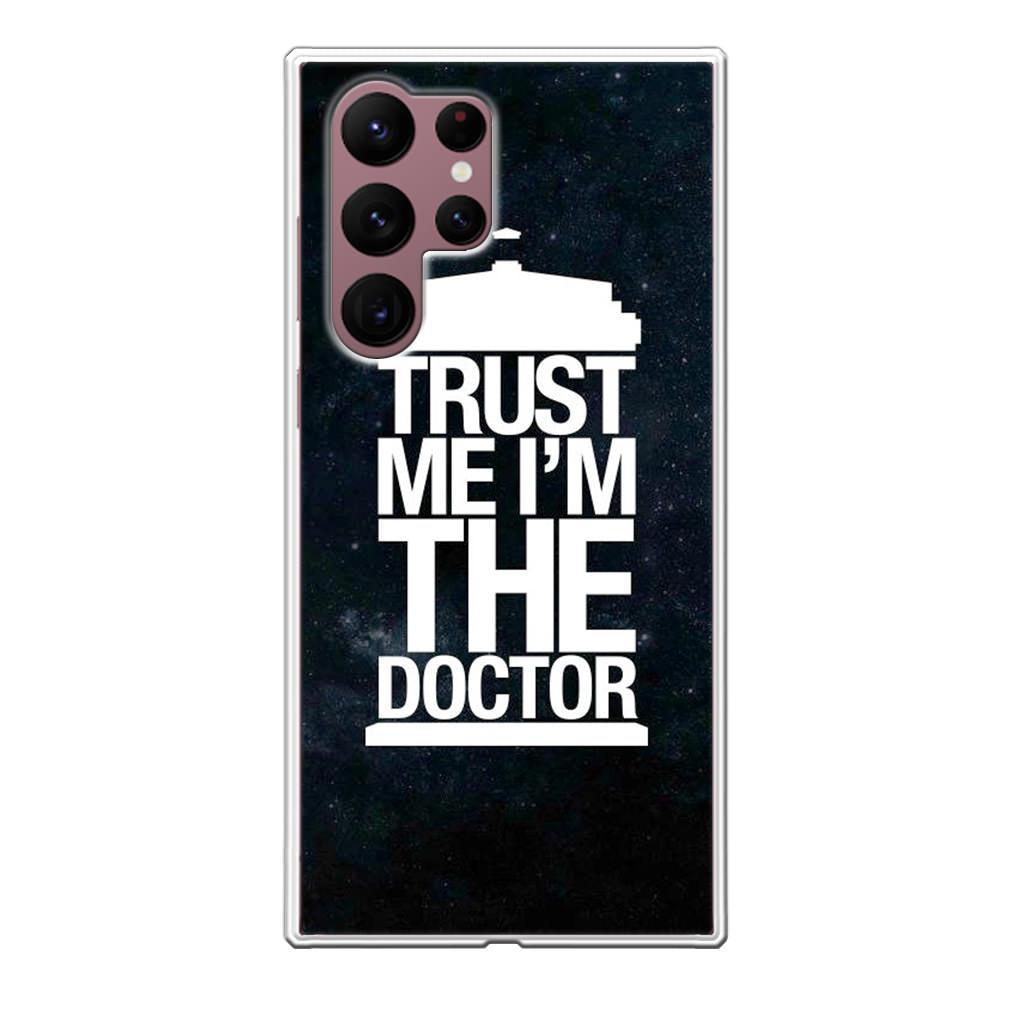 Trust Me I Am Doctor Galaxy S22 Ultra 5G Case