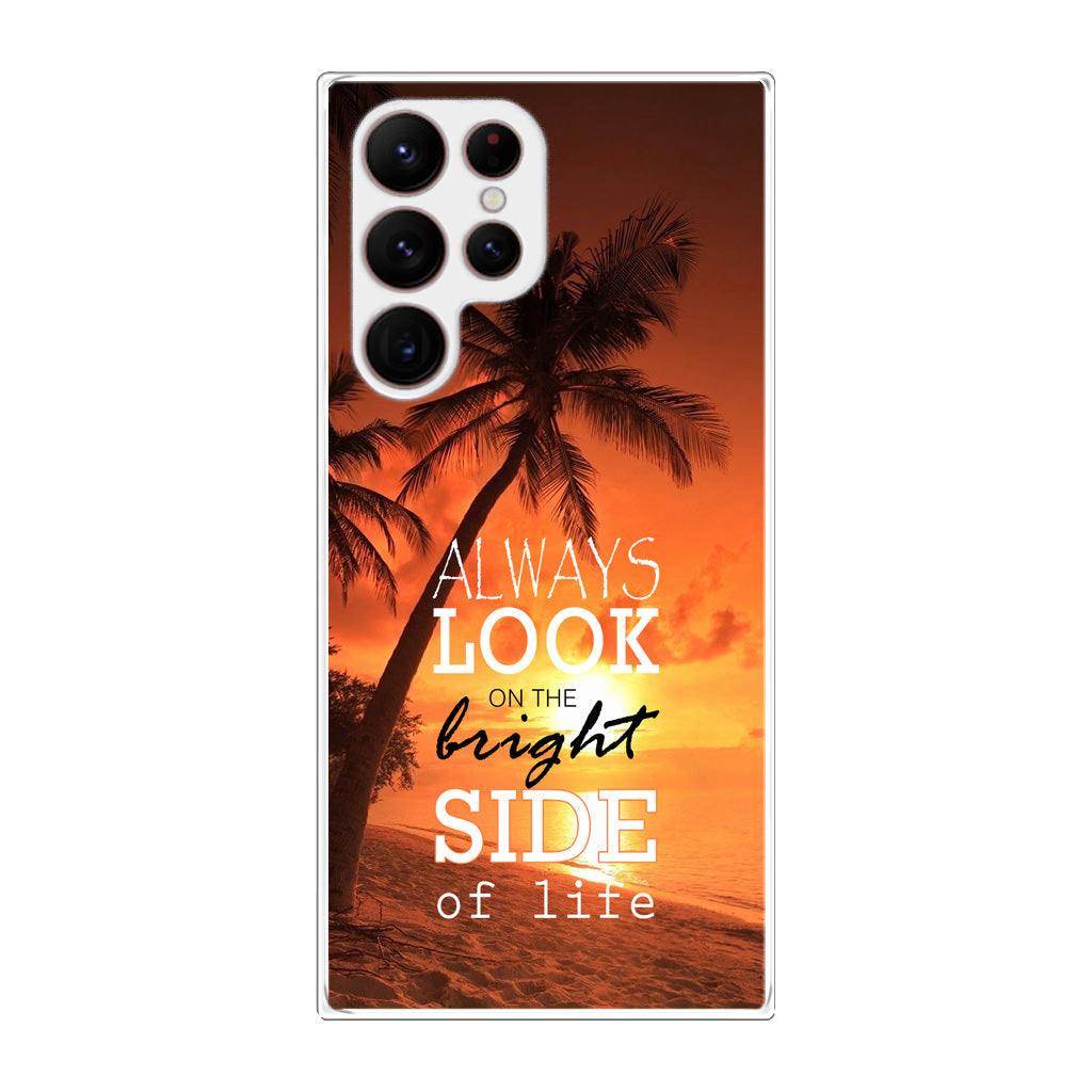 Always Look Bright Side of Life Galaxy S22 Ultra 5G Case
