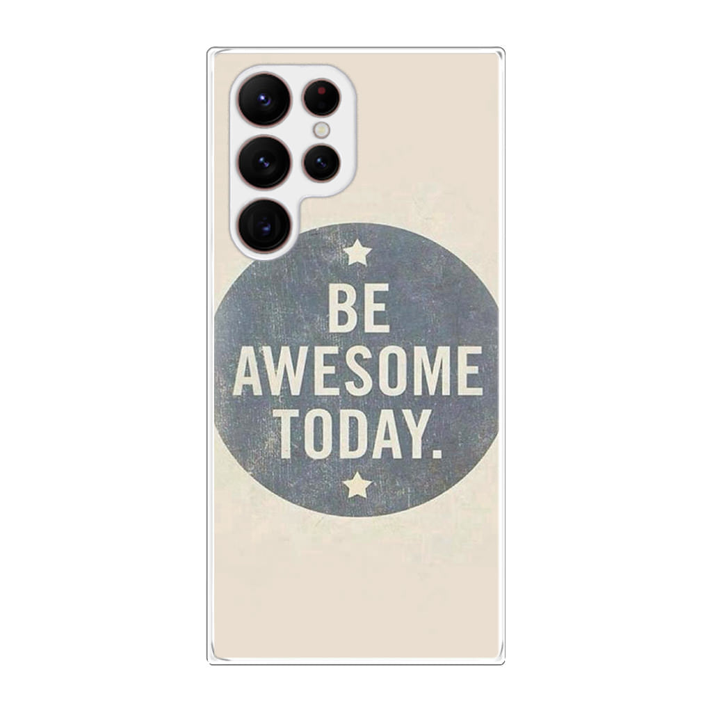 Be Awesome Today Quotes Galaxy S22 Ultra 5G Case