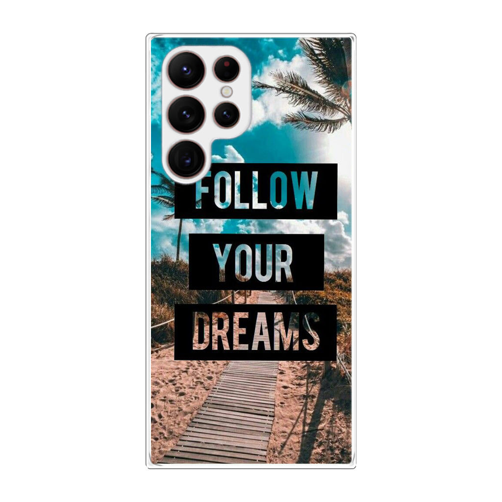 Follow Your Dream Galaxy S22 Ultra 5G Case