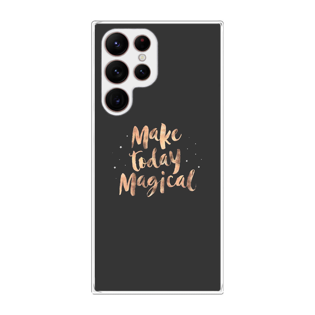 Make Today Magical Galaxy S22 Ultra 5G Case