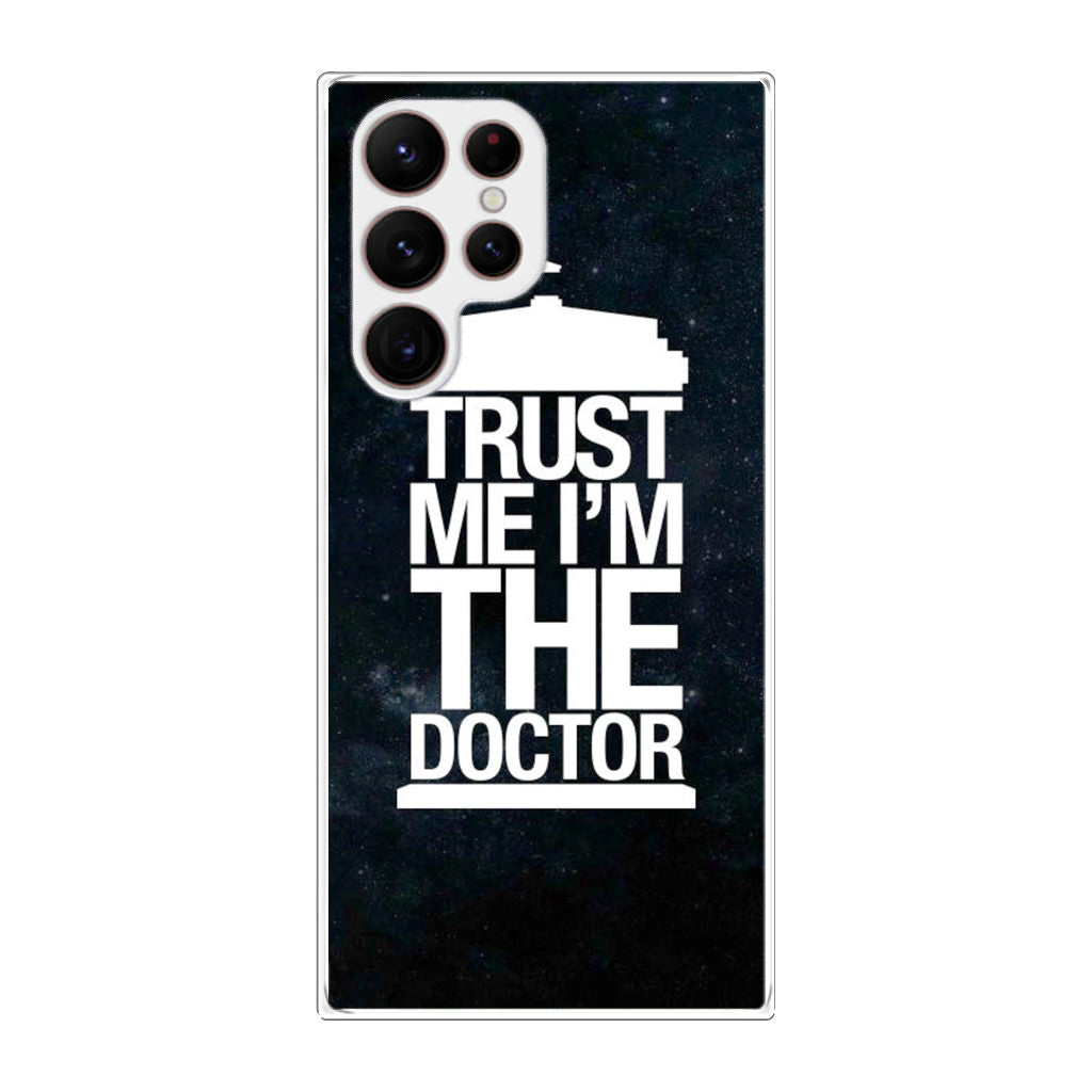 Trust Me I Am Doctor Galaxy S22 Ultra 5G Case