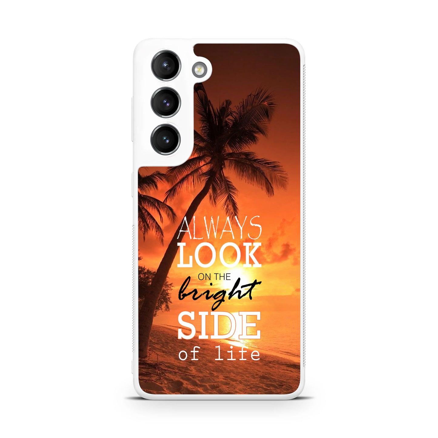 Always Look Bright Side of Life Galaxy S22 / S22 Plus Case