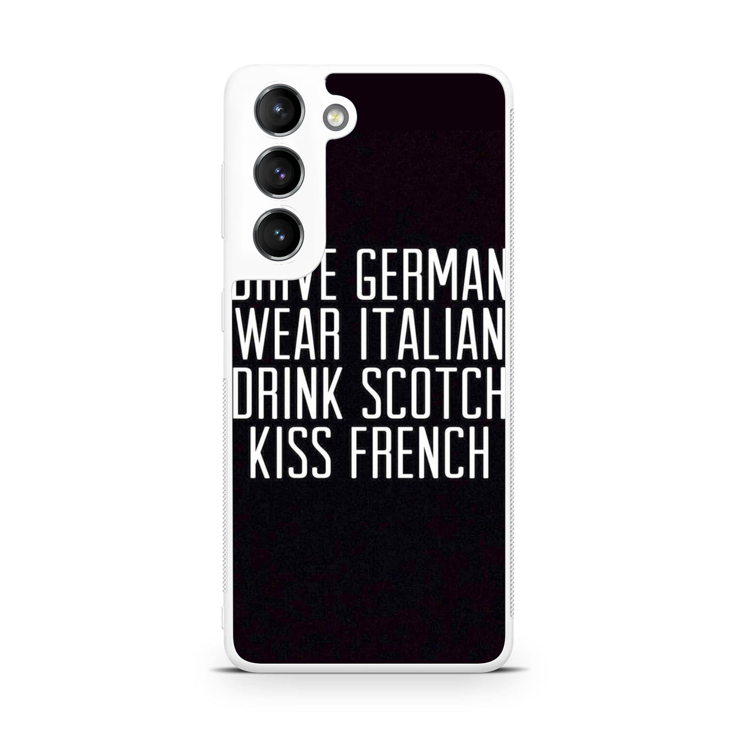 Drive German Wear Italian Drink Scotch Kiss French Galaxy S22 / S22 Plus Case