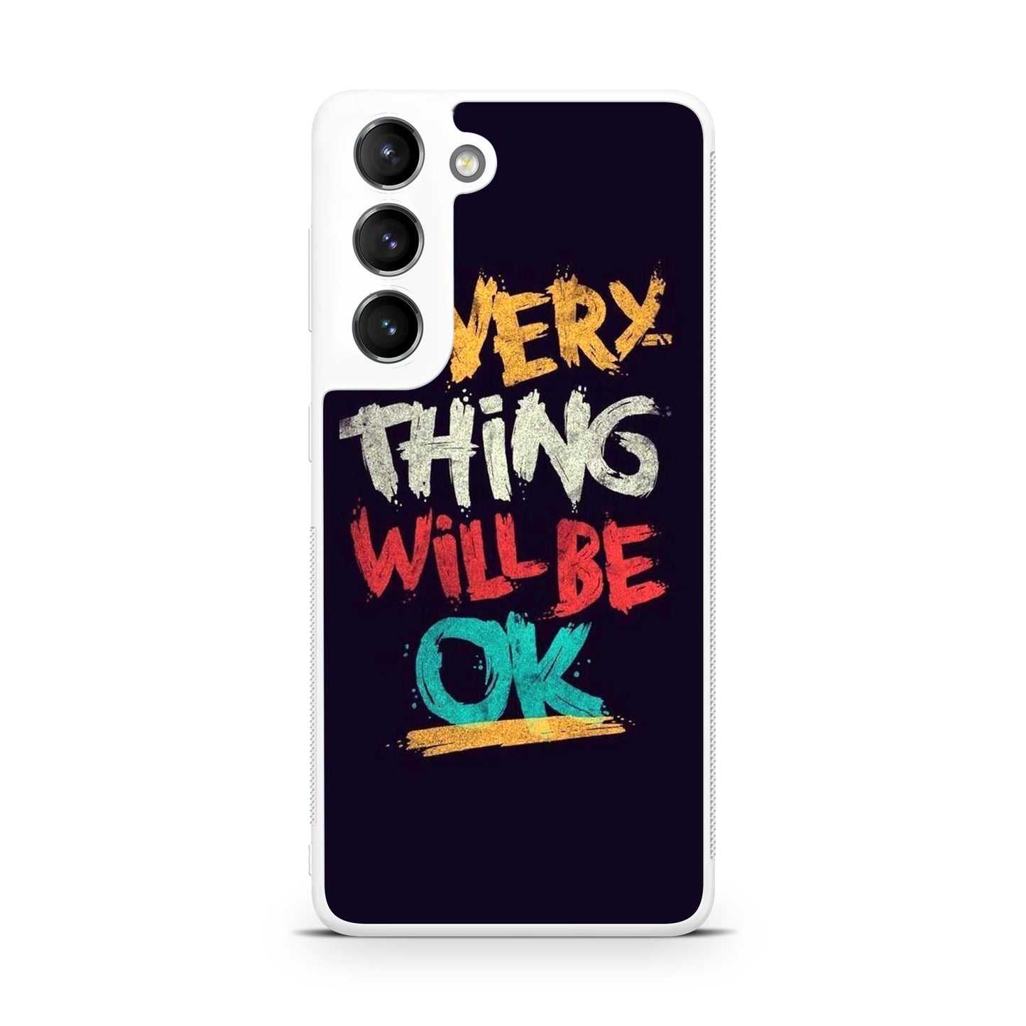 Everything Will Be Ok Galaxy S22 / S22 Plus Case