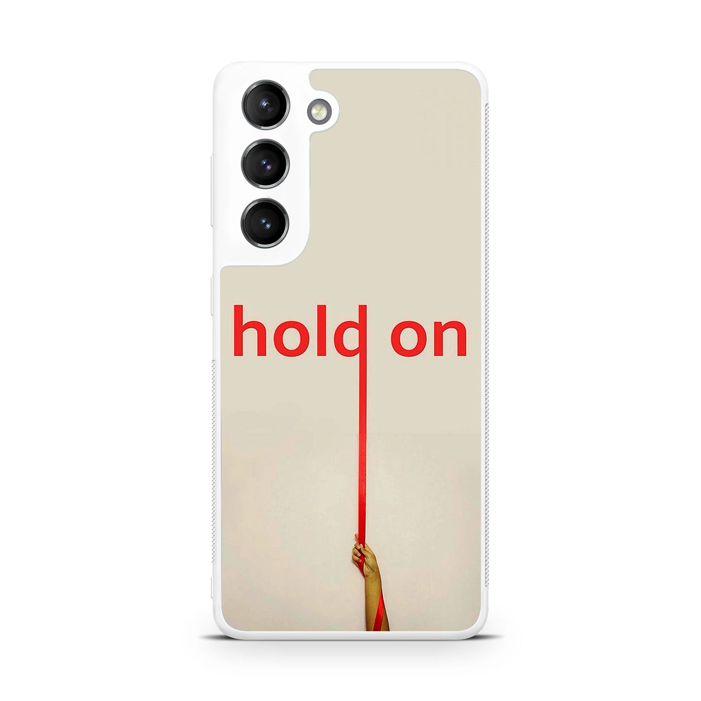 Hold On Galaxy S22 / S22 Plus Case