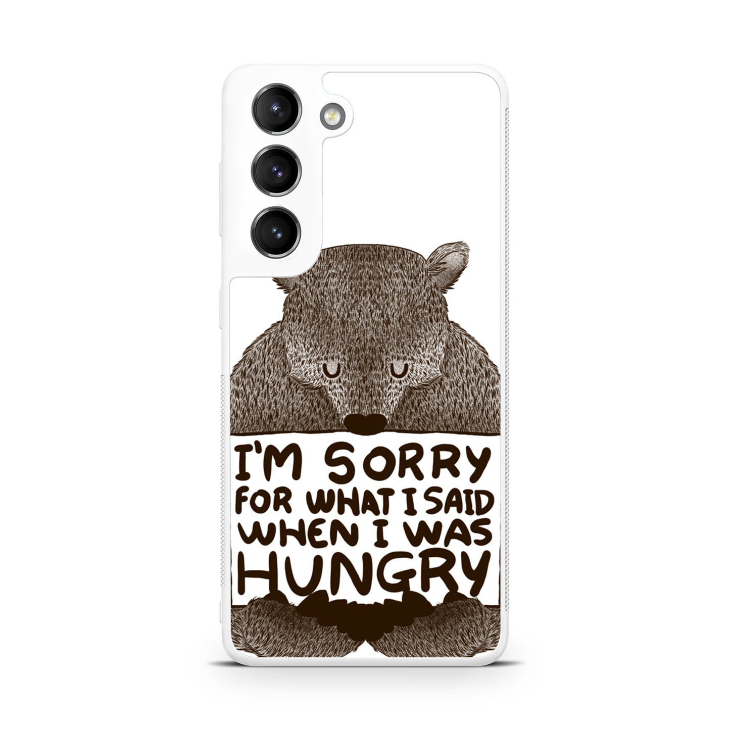 I'm Sorry For What I Said When I Was Hungry Galaxy S22 / S22 Plus Case