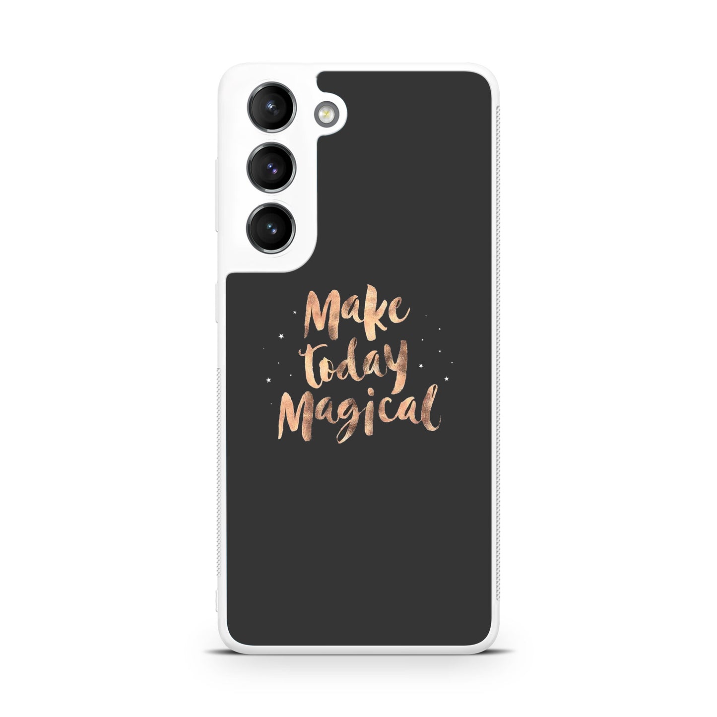 Make Today Magical Galaxy S22 / S22 Plus Case